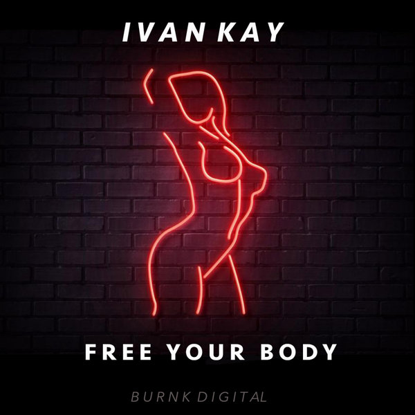 Ivan Kay - Free Your Body [EAX156]
